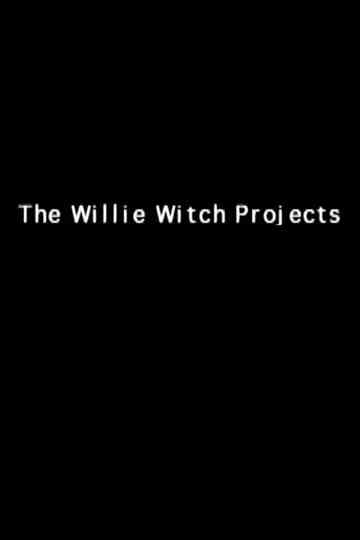 The Willie Witch Projects Poster