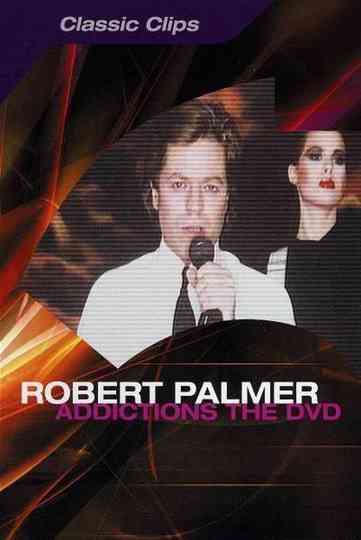 Robert Palmer: Addictions The DVD Poster