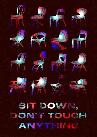 Sit Down, Don't Touch Anything Poster