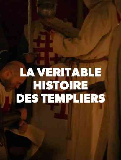 La véritable histoire des Templiers poster