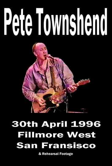 Pete Townshend - Live at Fillmore West, April 30th, 1996 Poster