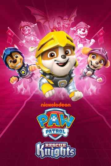 PAW Patrol: Rescue Knights Poster