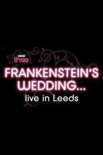 Frankenstein's Wedding... Live in Leeds Poster