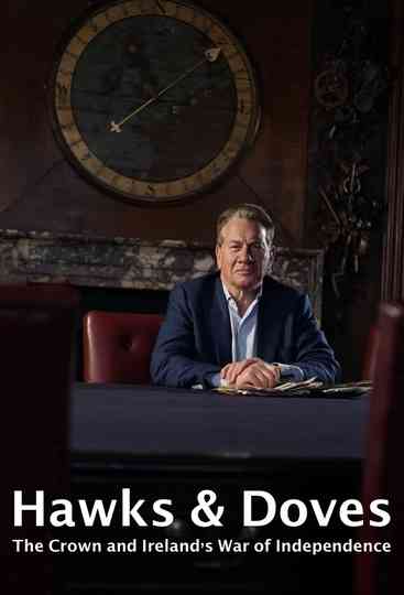 Hawks and Doves: The Crown and Ireland's War of Independence Poster