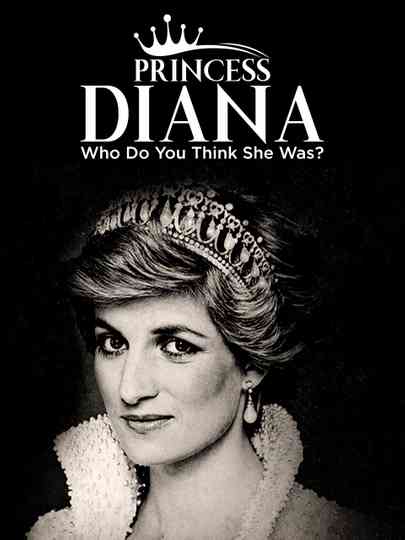 Princess Diana: Who Do You Think She Was? Poster