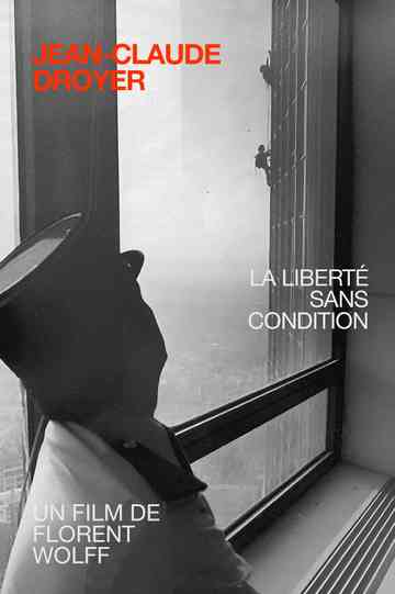 Jean Claude Droyer, la liberté sans condition Poster