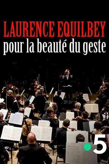 Laurence Equilbey, pour la beauté du geste Poster