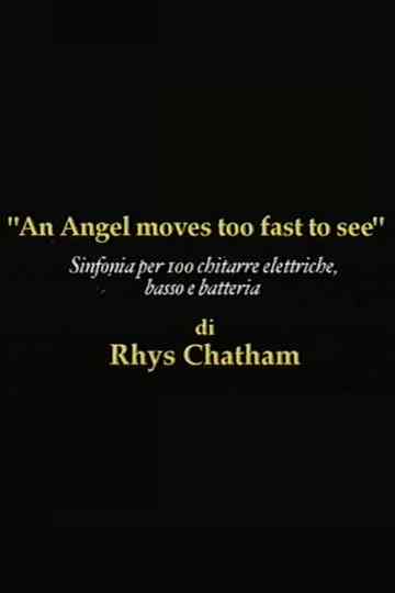 Rhys Chatham: An Angel Moves Too Fast To See Poster