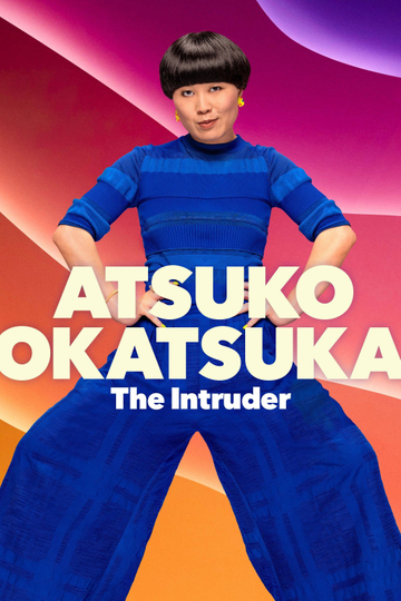 Atsuko Okatsuka: The Intruder