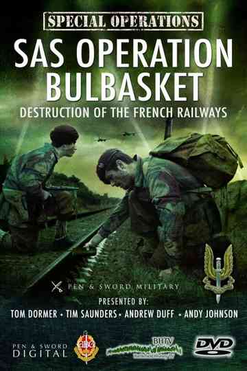 SAS Operation Bulbasket: Part 2 - Destruction of the French railways Poster