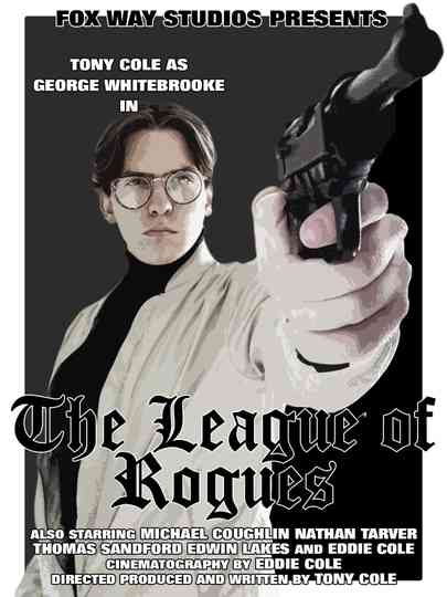 George Whitebrooke: The League of Rogues Poster