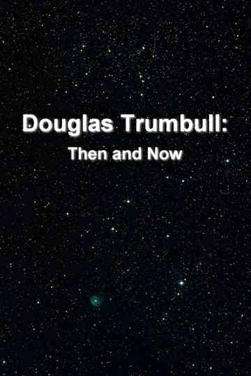 Douglas Trumbull: Then and Now Poster
