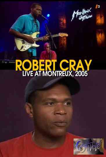 Robert Cray - Live at Montreux Jazz Festival 2005 Poster