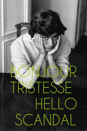 Bonjour Tristesse, Hello Scandal: The Raunchy Book That Shocked France Poster