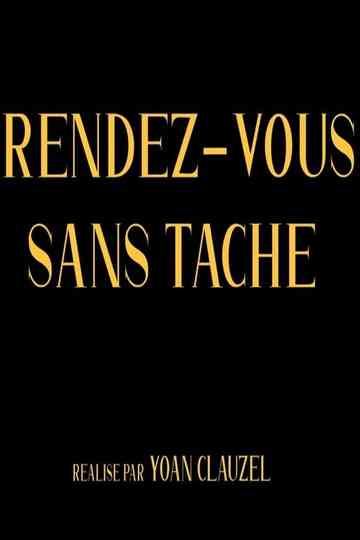 Rendez-vous sans tache Poster