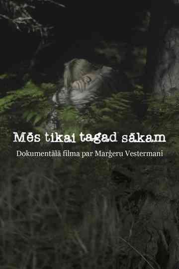 Mēs tikai tagad sākam Poster