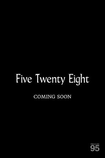 FIVE TWENTY EIGHT Poster
