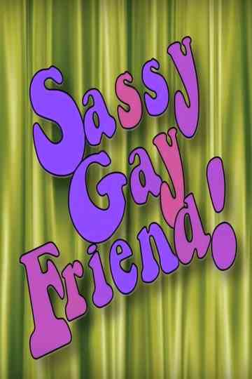 Sassy Gay Friend! Poster