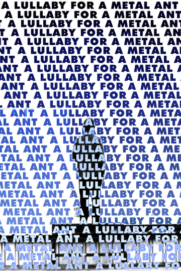 A Lullaby for a Metal Ant