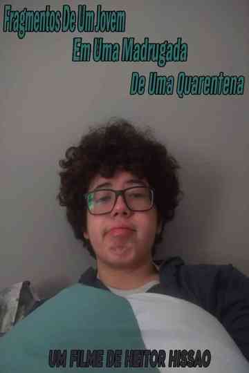 Fragmentos De Um Jovem Em Uma Madrugada de Uma Quarentena Poster