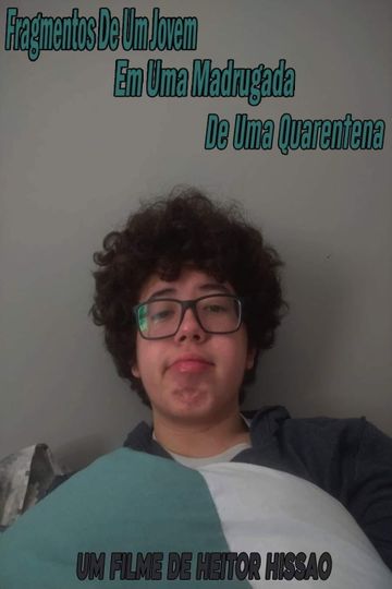Fragmentos De Um Jovem Em Uma Madrugada de Uma Quarentena