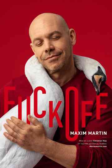 Maxim Martin : Fuck Off Poster