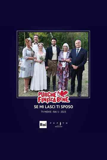 Purchè finisca bene - Se mi lasci ti sposo