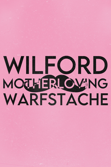 Wilford 'Motherloving' Warfstache