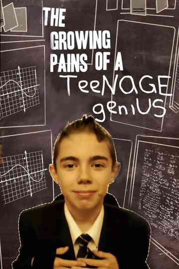 The Growing Pains of a Teenage Genius Poster