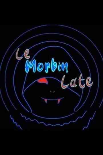Le Morbin Late Poster
