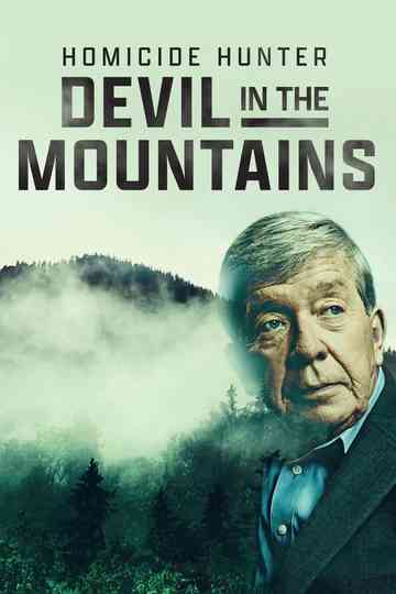 Homicide Hunter: Devil in the Mountains Poster