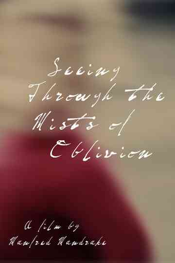 Seeing Through the Mists of Oblivion Poster
