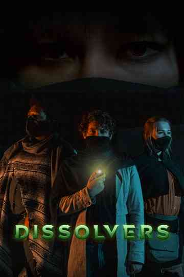 Dissolvers Poster