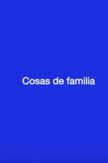 Cosas de familia Poster