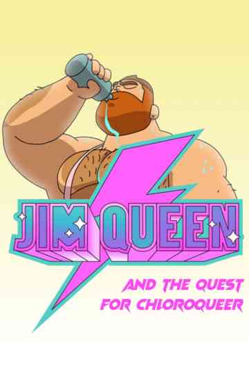 Jim Queen and the Quest for Chloroqueer Poster
