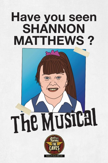 Shannon Matthews: The Musical - Live at Edinburgh Fringe Poster