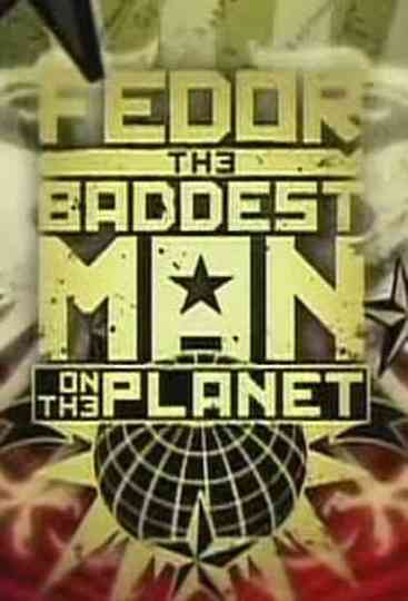 Fedor The Baddest Man On The Planet