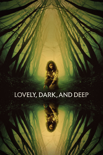 Lovely, Dark, and Deep Poster