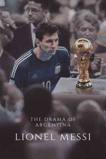 Lionel Messi - The Drama of Argentina Poster