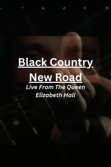 Black Country, New Road: Live From The Queen Elizabeth Hall