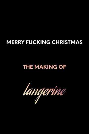 Merry F*cking Christmas: The Making of Tangerine Poster
