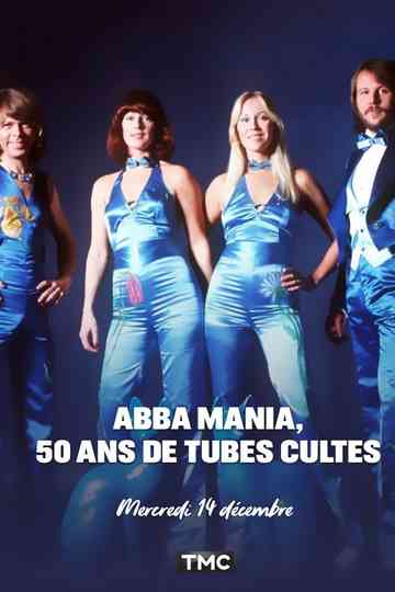 ABBA Mania, 50 ans de tubes cultes Poster