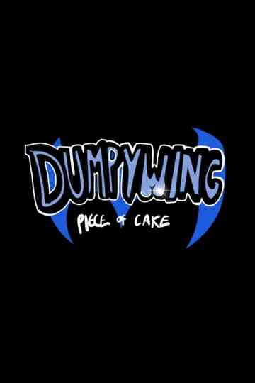 Dumpywing: Piece of Cake
