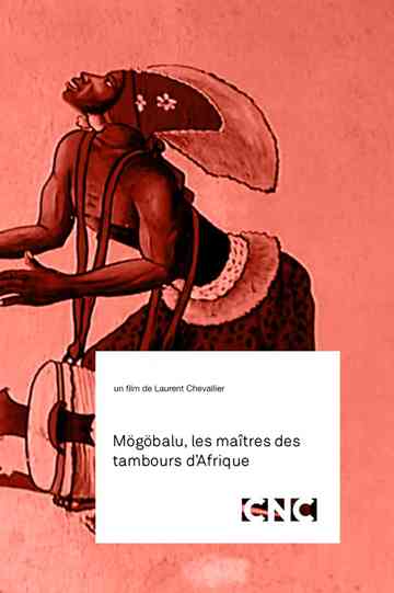 Mögöbalu, Les Maîtres des Tambours d'Afrique Poster