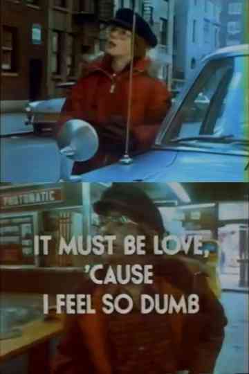 It Must Be Love, 'Cause I Feel So Dumb Poster