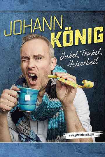 Johann König - Jubel, Trubel, Heiserkeit Poster