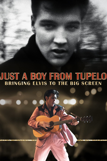 Just a Boy From Tupelo: Bringing Elvis to the Big Screen Poster