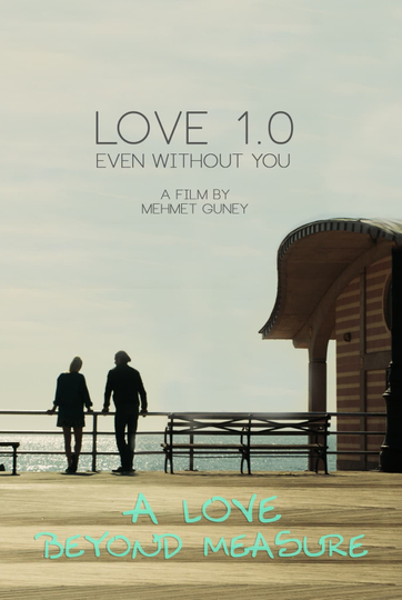 Love 1.0 Even Without You Poster