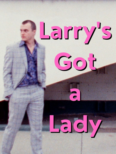 Larry's Got a Lady