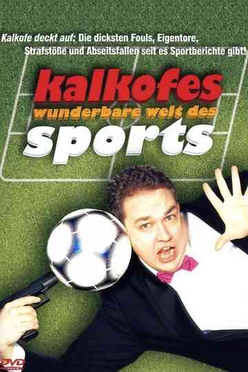 Kalkofe! Die wunderbare Welt des Sports Poster